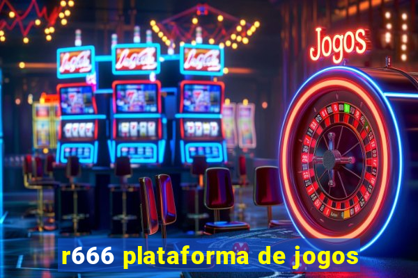 r666 plataforma de jogos